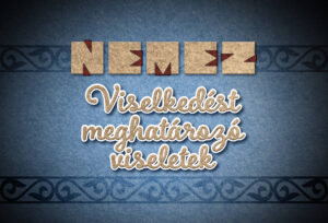 Nemez – Nemezviseletek - Viselkedést meghatározó viseletek
